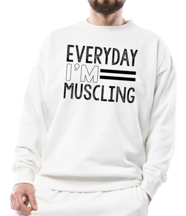 Seek Buy Love Everyday Im Muscling Unisex Sweatshirt Fun Fitness Sweatshirt Workout Motivational Apparel Graphic Pullover Gym Lover Gift